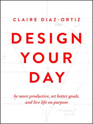 cover image of Design Your Day: Be More Productive, Set Better Goals, and Live Life On Purpose